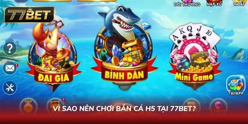 Cách Chơi Bắn Cá H5 77BET - Hướng Dẫn & Mẹo Thắng Lớn 2026 Ưu điểm có 102 khi tham gia bắn cá H5 tại nhà cái