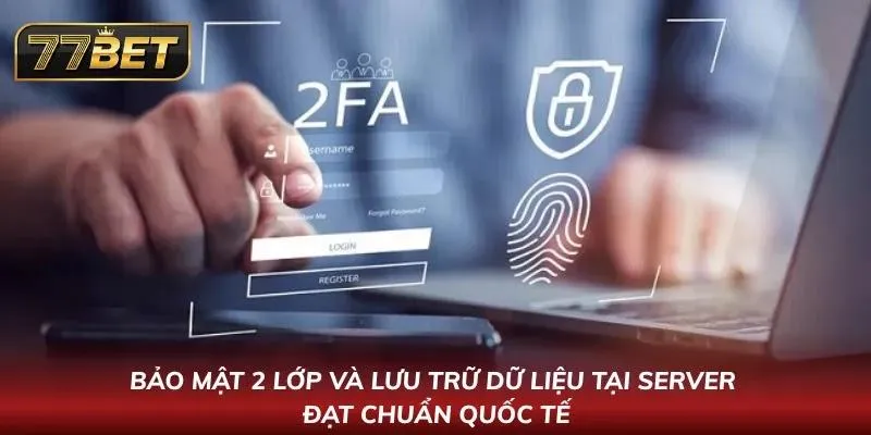 Chính Sách Bảo Mật 77BET – Bảo Vệ Dữ Liệu Tuyệt Đối 2026 Hệ thống bảo mật đỉnh nhất mọi thời đại