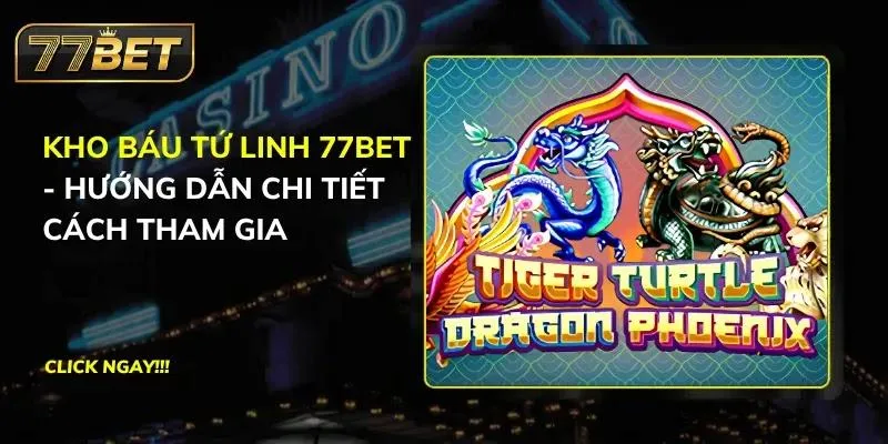 Kho Báu Tứ Linh 77BET