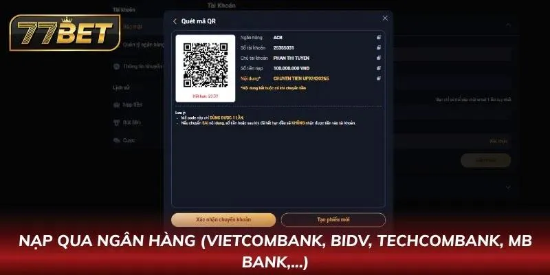 Nạp Tiền 77BET | Gửi Vốn Nhanh 2026 Với 5 Cách Tiện Lợi Danh sách ngân hàng hiển thị đầy đủ ngay trên giao diện nạp vốn