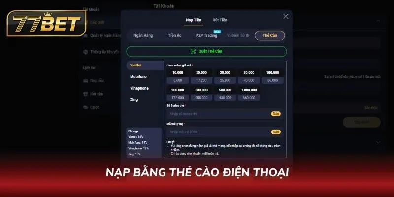 Nạp Tiền 77BET | Gửi Vốn Nhanh 2026 Với 5 Cách Tiện Lợi Giao diện nạp thẻ hiển thị rõ nhà mạng cùng mệnh giá hỗ trợ