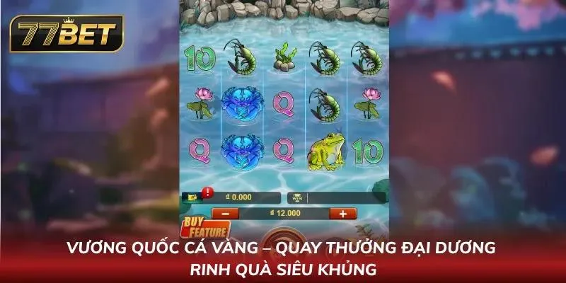 Khám Phá Sảnh Nổ Hũ 77BET Phong Cách Thời Thượng Cuốn Hút Săn thưởng đại dương cùng Vương Quốc Cá Vàng
