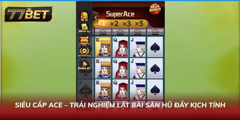 Khám Phá Sảnh Nổ Hũ 77BET Phong Cách Thời Thượng Cuốn Hút Siêu cấp Ace - Lật bài săn hũ đẳng cấp